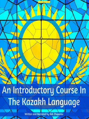 cover image of An Introductory Course In the Kazakh Language